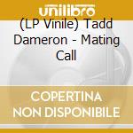 (LP Vinile) Tadd Dameron - Mating Call vinile