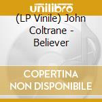 (LP Vinile) John Coltrane - Believer