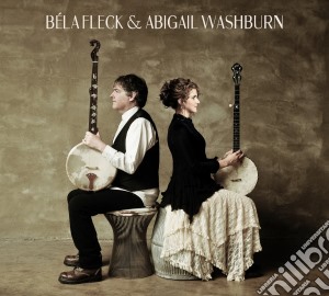 Bela Fleck & Abigail Washburn - Bela Fleck & Abigail Washburn cd musicale di Washburn Fleck bela