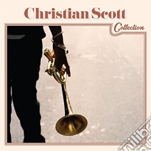 Christian Scott - Christian Scott Collection cd musicale di Christian Scott