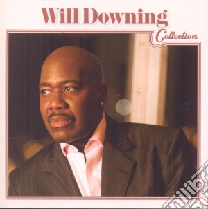 Will Downing - Will Downing Collection cd musicale di Will Downing