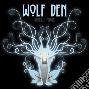 Danielle Nicole - Wolf Den cd musicale di Danielle Nicole