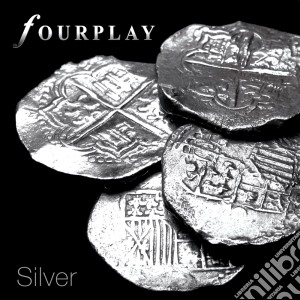 Fourplay - Silver cd musicale di Fourplay