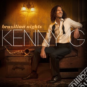Kenny G - Brazilian Nights (Special Edition) cd musicale di G Kenny
