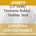 (LP Vinile) Timmons Bobby - Holiday Soul vinile