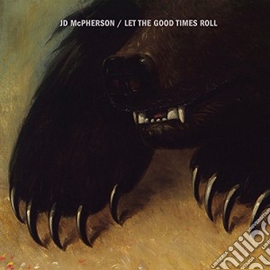 Jd McPherson - Let The Good Times Roll cd musicale di J.d. Mcpherson
