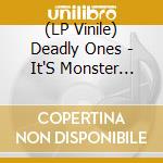 (LP Vinile) Deadly Ones - It'S Monster Surfing Time vinile