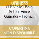 (LP Vinile) Bola Sete / Vince Guaraldi - From All Sides vinile