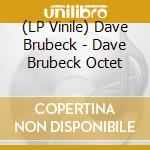 (LP Vinile) Dave Brubeck - Dave Brubeck Octet lp vinile di Dave Brubeck