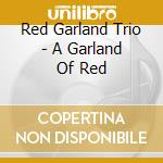 Red Garland Trio - A Garland Of Red cd