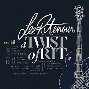 Lee Ritenour - A Twist Of Rit cd musicale di Lee Ritenour