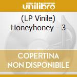 (LP Vinile) Honeyhoney - 3 lp vinile di Honeyhoney