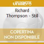 Richard Thompson - Still cd musicale di Richard Thompson