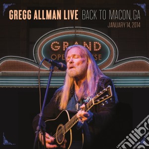 (LP Vinile) Gregg Allman - Live Back To Macon, Ga. 2014 (2 Lp) lp vinile di Gregg Allman