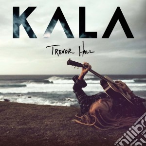 Trevor Hall - Kala cd musicale di Hall Trevor