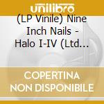 (LP Vinile) Nine Inch Nails - Halo I-IV (Ltd Ed) (4 Lp) vinile