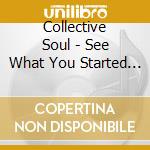 Collective Soul - See What You Started By Continuing (2 Cd) cd