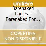 Barenaked Ladies - Barenaked For The Holidays cd