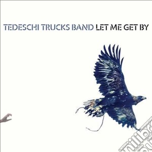 Tedeschi Trucks Band - Let Me Get By (2 Cd) (Deluxe Edition) cd musicale di Tedeschi Trucks Band