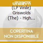 (LP Vinile) Griswolds (The) - High Times For Low Lives lp vinile di Griswolds