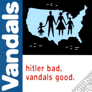 (LP Vinile) Vandals (The) - Hitler Bad Vandals Good (Lp Gr lp vinile di Vandals The