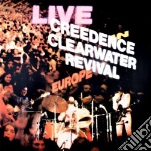 (LP Vinile) Creedence Clearwater Revival - Live In Europe (2 Lp) lp vinile di Creedence Clearwater