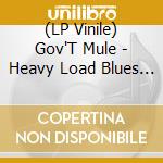 (LP Vinile) Gov'T Mule - Heavy Load Blues (3 Lp) lp vinile