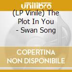 (LP Vinile) The Plot In You - Swan Song vinile