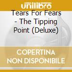 Tears For Fears - The Tipping Point (Deluxe) cd