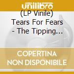(LP Vinile) Tears For Fears - The Tipping Point vinile