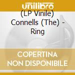 (LP Vinile) Connells (The) - Ring vinile