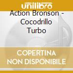Action Bronson - Cocodrillo Turbo cd