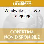 Windwaker - Love Language cd
