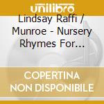 Lindsay Raffi / Munroe - Nursery Rhymes For Kinder Times cd