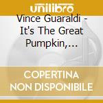 Vince Guaraldi - It's The Great Pumpkin, Charlie Brown (Original Soundtrack Recording) cd