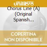 Chorus Line (A) (Original Spanish Recording) cd