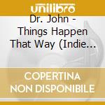 Dr. John - Things Happen That Way (Indie Exclusive) cd