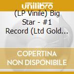 (LP Vinile) Big Star - #1 Record (Ltd Gold & Purple Vinyl) (Rsde) cd