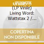 (LP Vinile) Living Word: Wattstax 2 / Various vinile