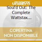 Soul'd Out: The Complete Wattstax Collection / Various cd