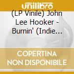 (LP Vinile) John Lee Hooker - Burnin' (Indie Exclusive) vinile