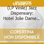 (LP Vinile) Jazz Dispensary: Hotel Jolie Dame / Various (Rsd 2023) vinile