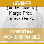 (Audiocassetta) Margo Price - Strays (Pink Shell, Limited) cd musicale