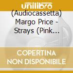 (Audiocassetta) Margo Price - Strays (Pink Shell, Limited) cd