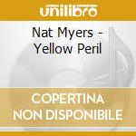 Nat Myers - Yellow Peril cd