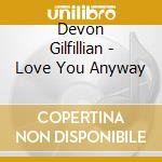 Devon Gilfillian - Love You Anyway cd