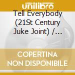 Tell Everybody (21St Century Juke Joint) / Various cd musicale