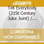 Tell Everybody (21St Century Juke Joint) / Various cd