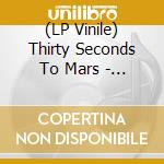 (LP Vinile) Thirty Seconds To Mars - It's The End Of The World But It's A Beautiful Day lp vinile
