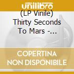 (LP Vinile) Thirty Seconds To Mars - It's The End Of The World But It's A Beautiful Day vinile